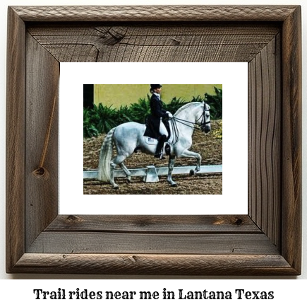 trail rides near me in Lantana, Texas